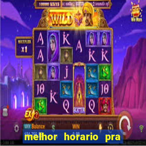 melhor horario pra jogar fortune tiger